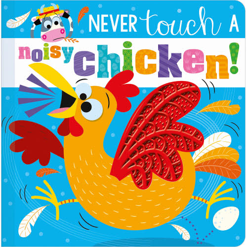 Never Touch A | Noisy Chicken! Board Book