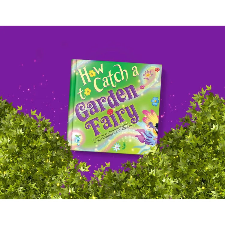 How To Catch A Garden Fairy Hardcover