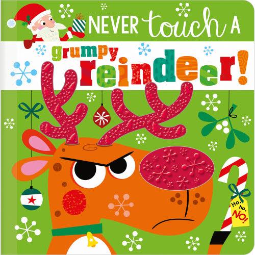 Never Touch A | Grumpy Reindeer! Board Book