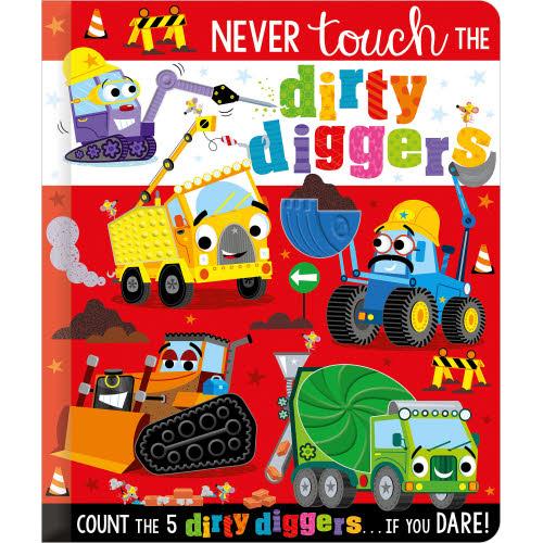 Never Touch A | Dirty Diggers Board Book