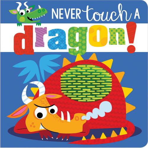 Never Touch A | Dragon! Board Book