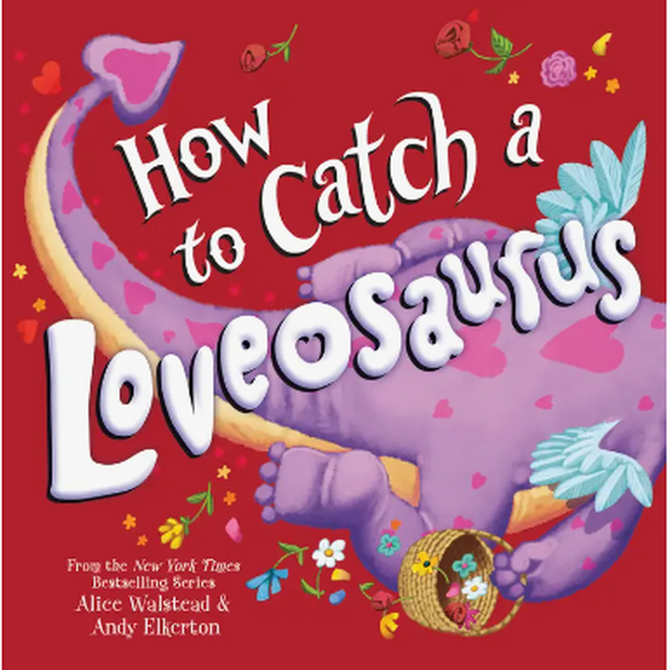 How To Catch A Loveosaurus Hardcover Book