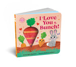 I Love You a Bunch! Board Book