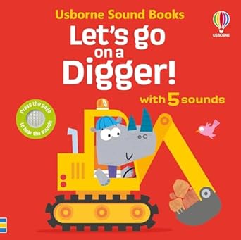 Let's Go On A Digger Sound Book for Ages 0Mons+
