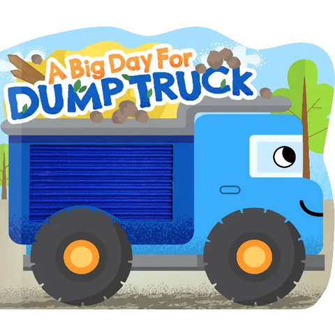 A Big Day For Dump Truck Touchy-Feely Board Book