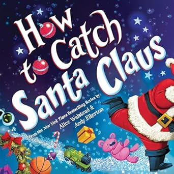 How to Catch Santa Claus Hardcover Book 4+