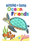 Ocean Friends Touchy-Feely Board Book