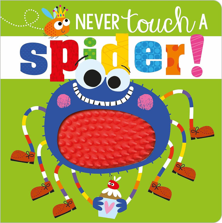 Never Touch A Spider! Touch And Feel Board Book