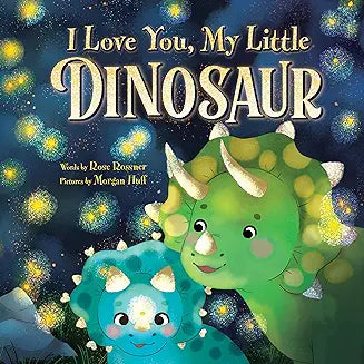 I Love You My Little Dinosaur Hardcover Book Ages 1-4