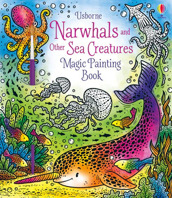 Magic Painting Book Narwals & Other Sea Creatures