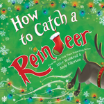 How To Catch  A Reindeer Hardcover Book For Ages 4+