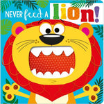 Never Feed A Lion! Board Book