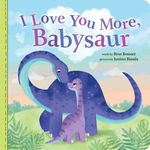 I Love You More Babysour Board Book