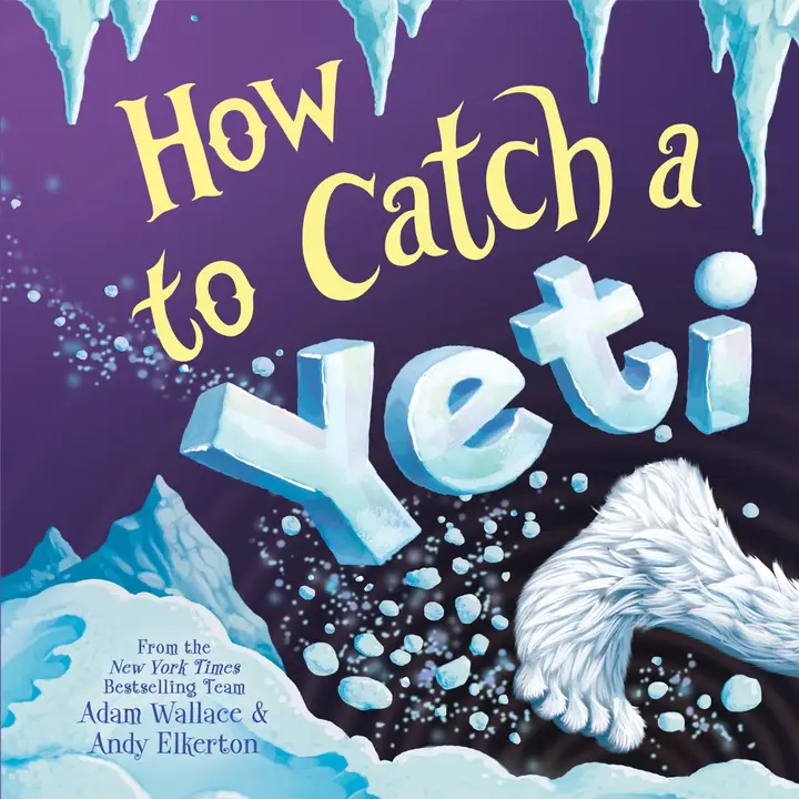 How To Catch A Yeti Hardcover Book For Ages 4+