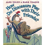How Do Dinosaurs | Play With Their Friends? by Jane Yolen - 1