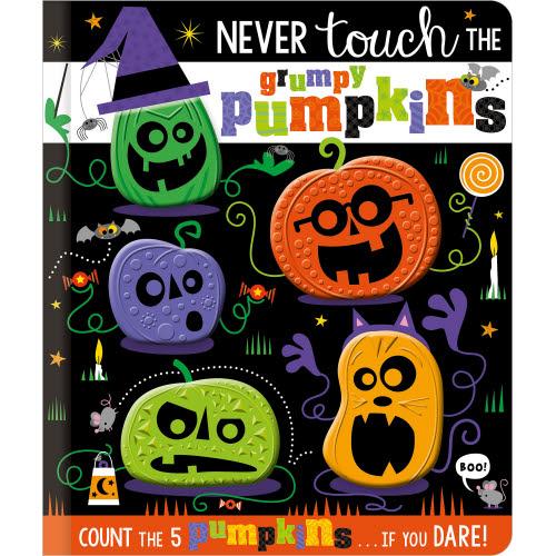 Never Touch A | Grumpy Pumpkins Board Books