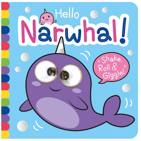 Hello Narwhal Googly-Eyed Board Book