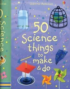 50 Science Things To Make And Do - Ages 6+